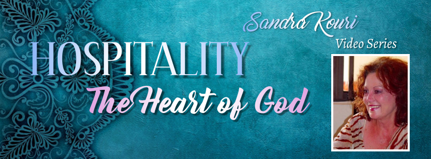 Hospitality The Heart of God-Teaching Course by Sandra Kouri