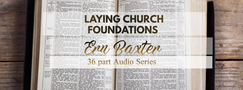 Laying Church Foundations-Ern Baxter Audio Series