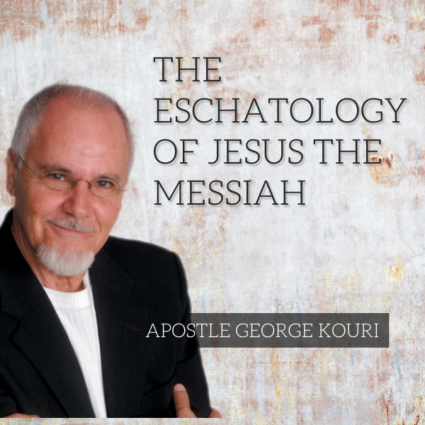 THE ESCHATOLOGY OF JESUS CHRIST